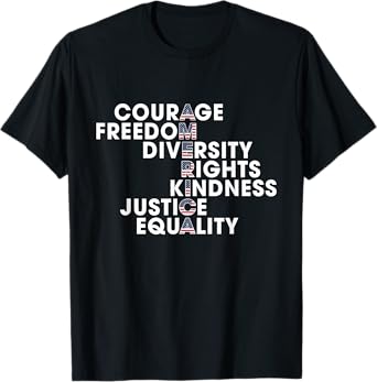 Courage Freedom Diversity Rights Kindness Justice Equality T-Shirt