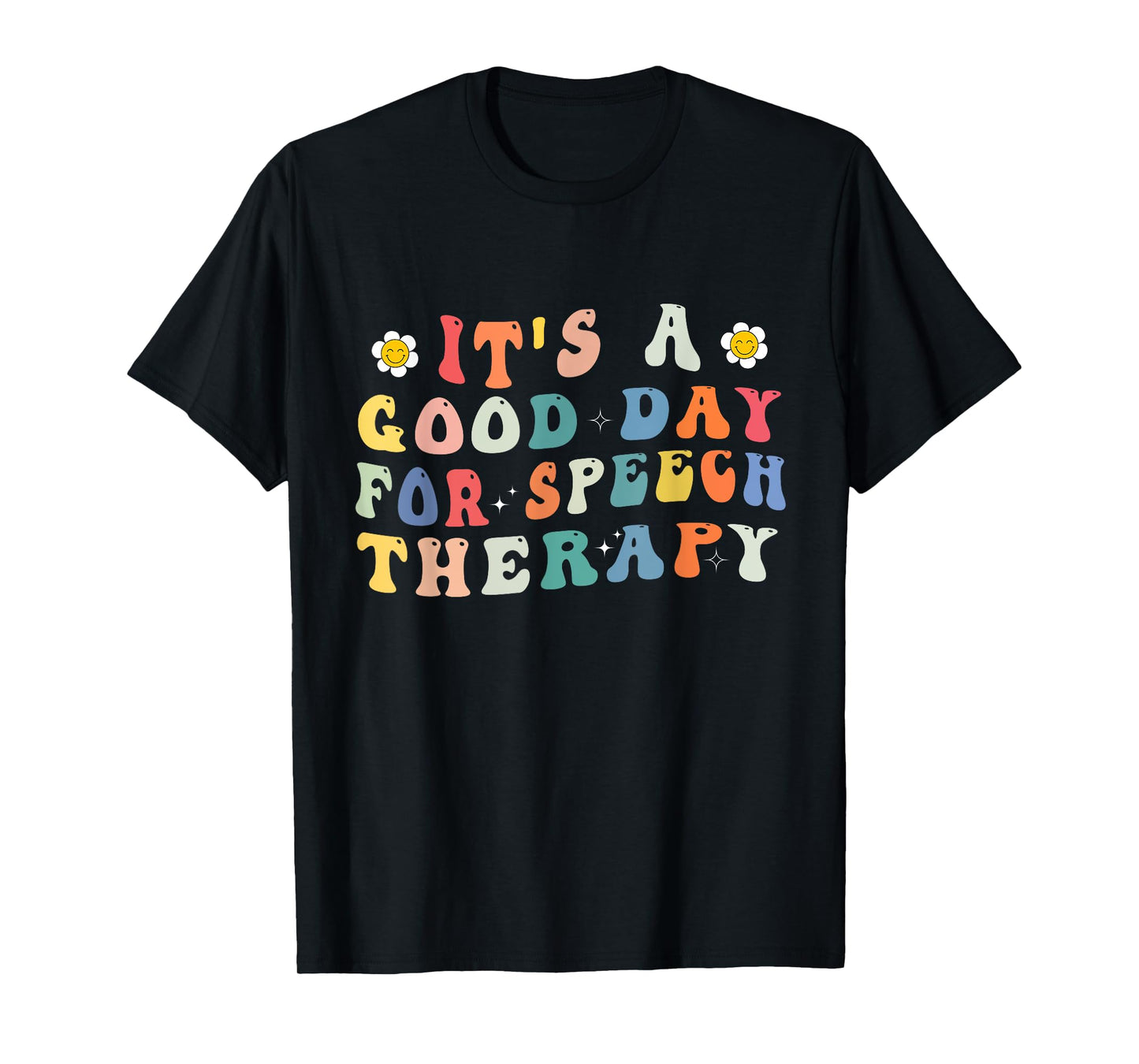 It's A Good Day For Speech Therapy Speech Pathologist SLP T-Shirt