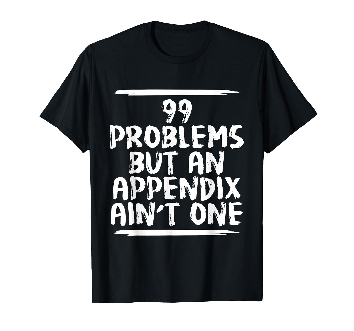 Funny Appendix Removal Surgery Appendectomy Gift Get Well T-Shirt
