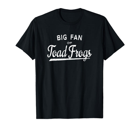Big Fan of Toad Frogs - Frog Festival Lover T-Shirt