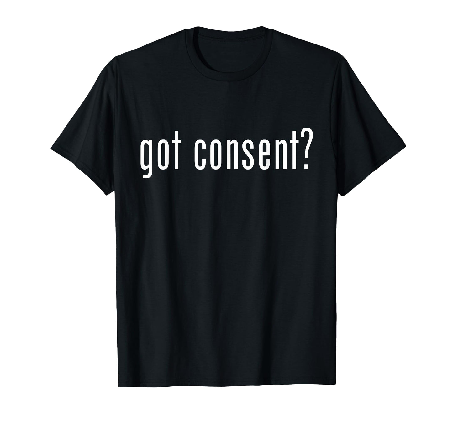 Feminist T Shirt - Got Consent? Empowered Women's Tee T-Shirt