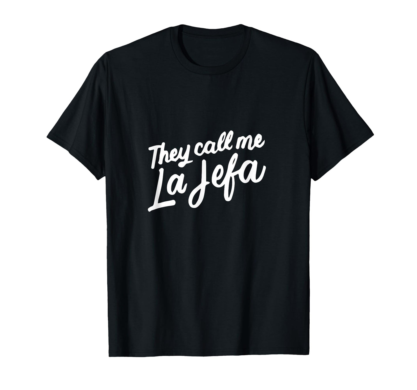 They Call Me La Jefa Mexican Boss CEO Funny Spanish Gifts T-Shirt