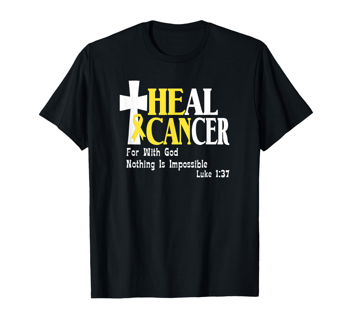 Childhood Cancer Survivors, Gold Ribbon, He Can Heal Cancer T-Shirt