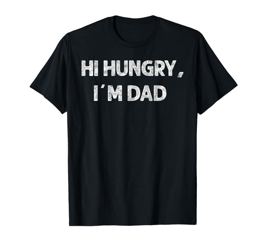 Hi Hungry, I'm Dad Father's Day Funny Tee Humor Dad Jokes T-Shirt