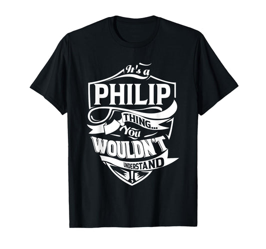 It's a PHILIP Thing Gifts T-Shirt