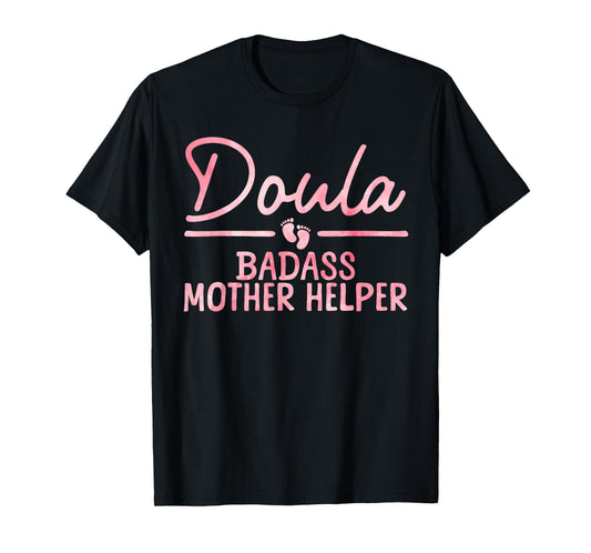 Cool Doula Art For Women Mother Birth Worker Midwife Doula T-Shirt