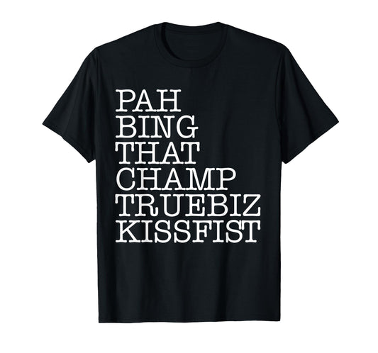ASL Slang Pah Bing That Champ Truebiz Kissfist Teacher T-Shirt