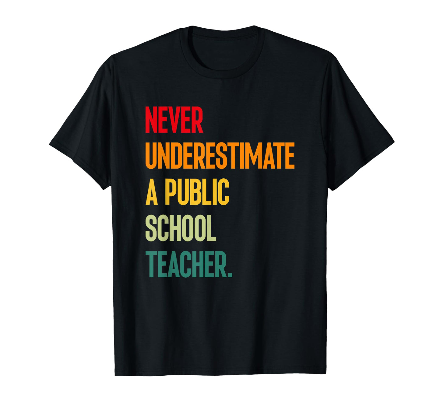 Never Underestimate A Public School Teacher - Coach Quote T-Shirt