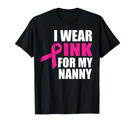 I Wear Pink For My Nanny Breast Cancer T-Shirt