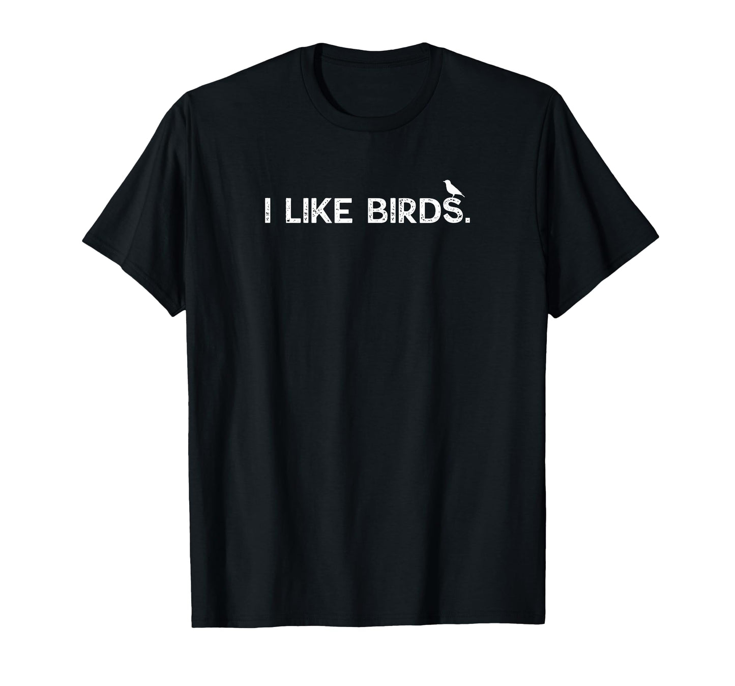 I Like Birds T-Shirt