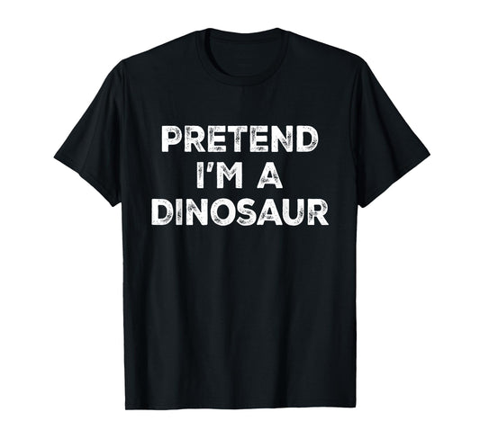 Pretend I'm A Dinosaur Lazy Halloween Costume T-Shirt