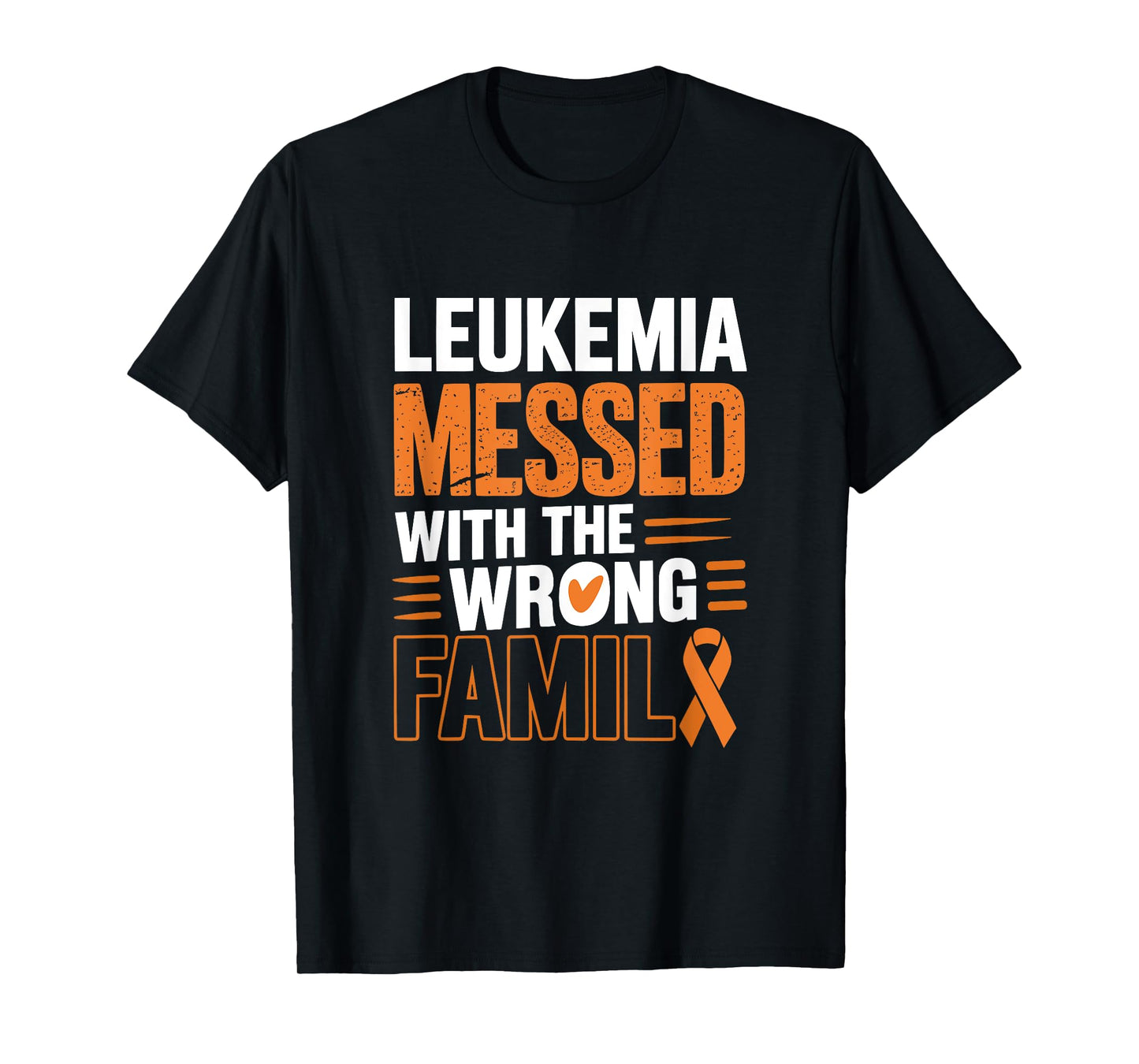 Leukemia Messed The Wrong Family Funny Cancer Awareness T-Shirt