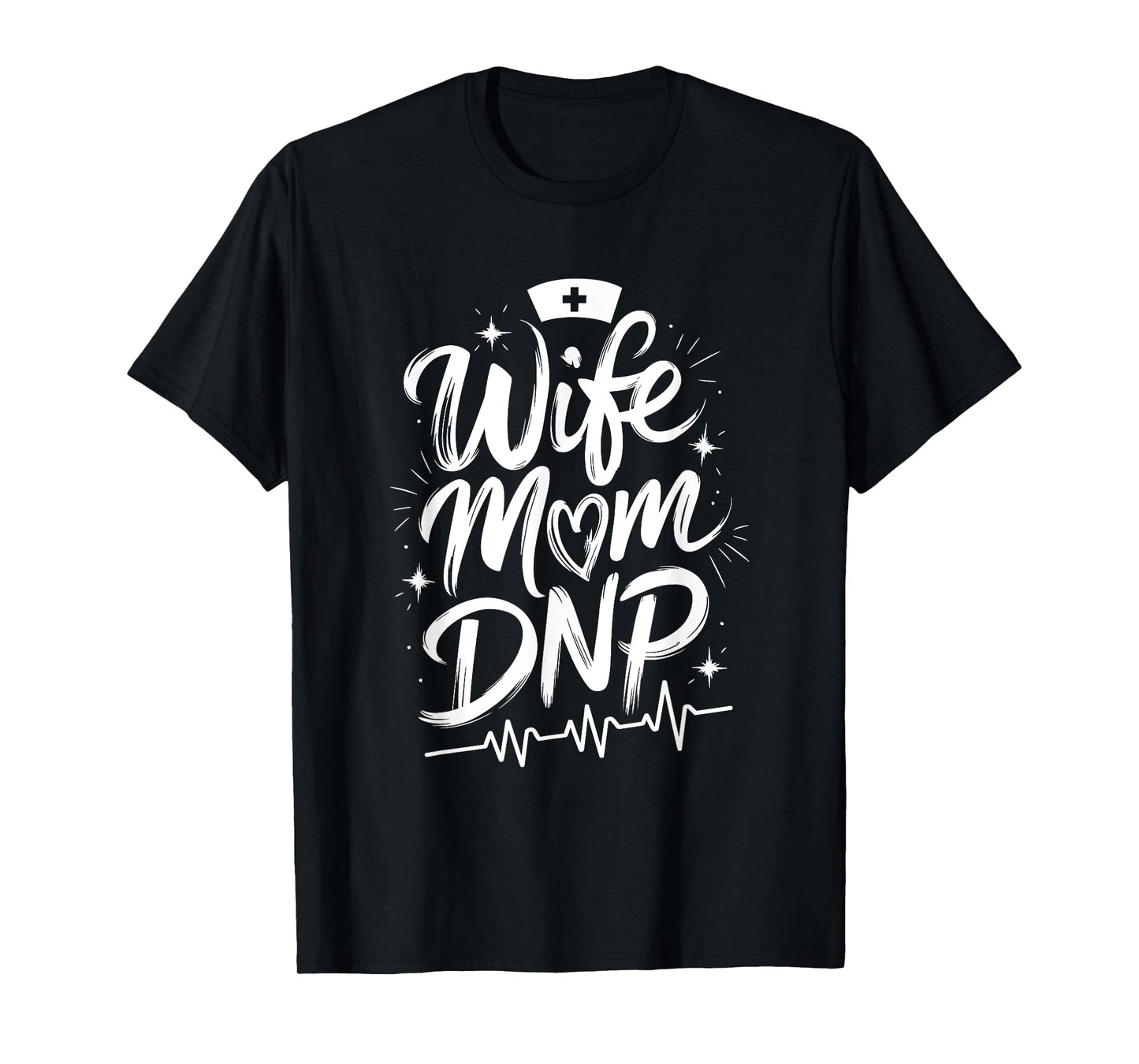 Director of Nursing Student Graduation, Wife Mom DNP T-Shirt