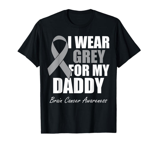 I Wear Grey For My Daddy Brain Cancer Awareness T-Shirt