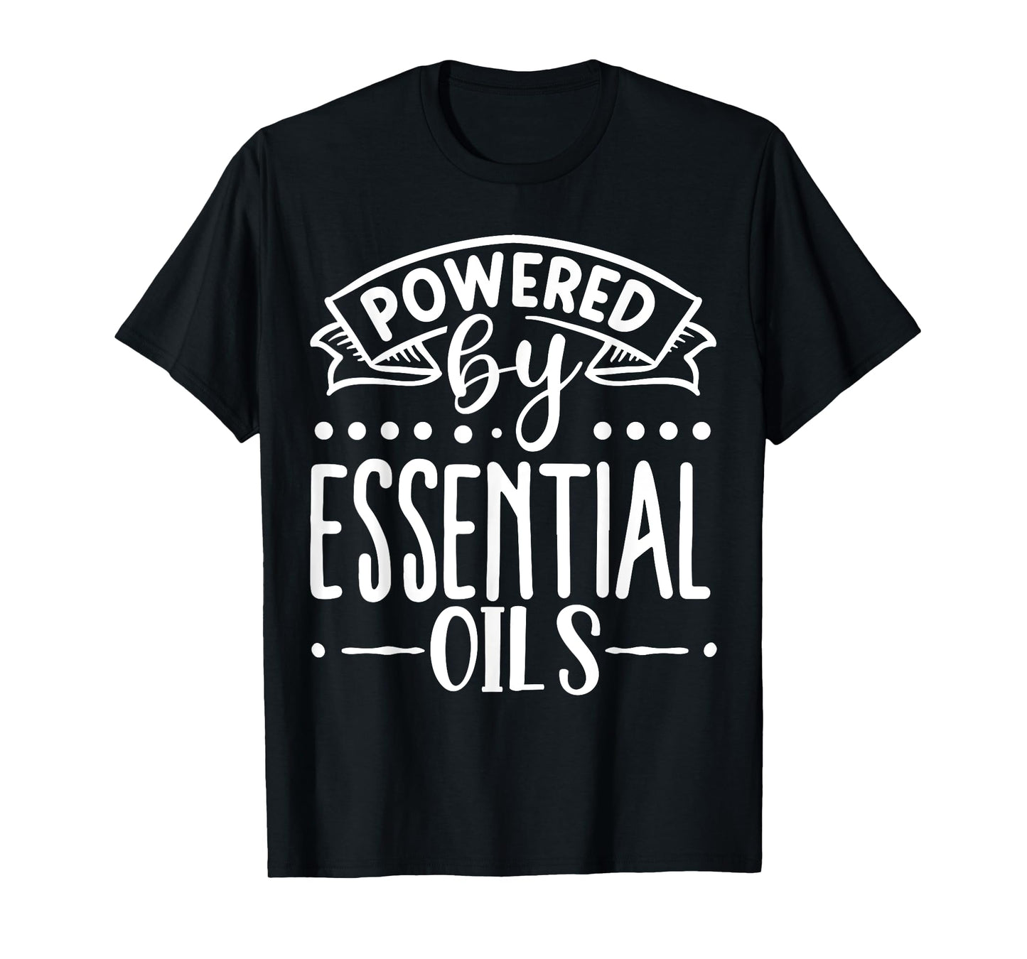 Powered By Essential Oils T-Shirt