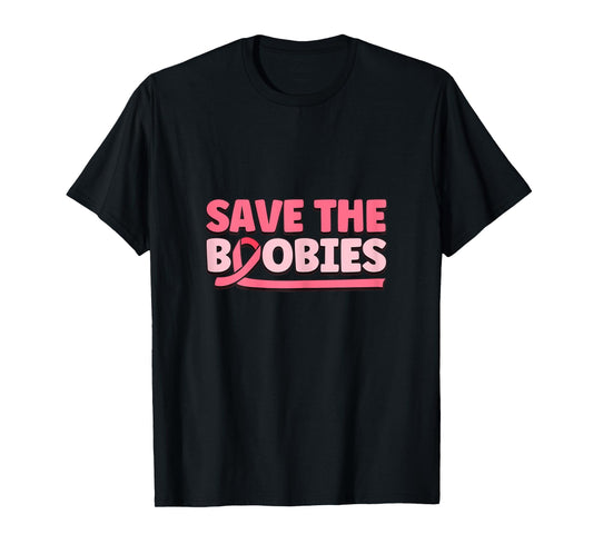 Inspirational Save The Boobies Breast Cancer Awareness T-Shirt