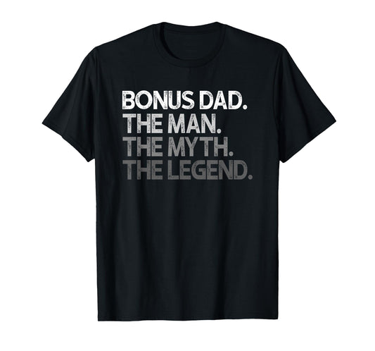 Bonus Dad Gift Stepdad Man The Myth Legend Step Dad T-Shirt