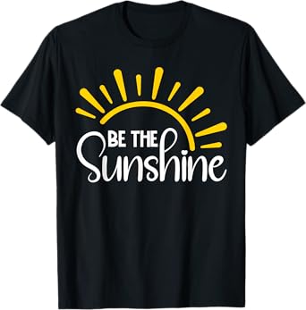 Be The Sunshine Positive Retro Sun Inspirational T-Shirt