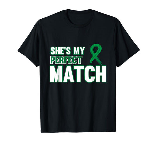 She's My Perfect Match Kidney Organ Donor Awareness Graphic T-Shirt