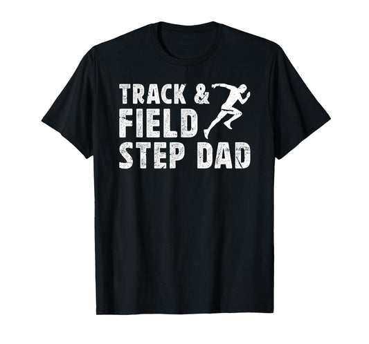Track And Field Step-Dad Of A Track And Field Athlete T-Shirt