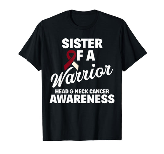 Oral Head & Neck Cancer Awareness Sister Of A Warrior T-Shirt