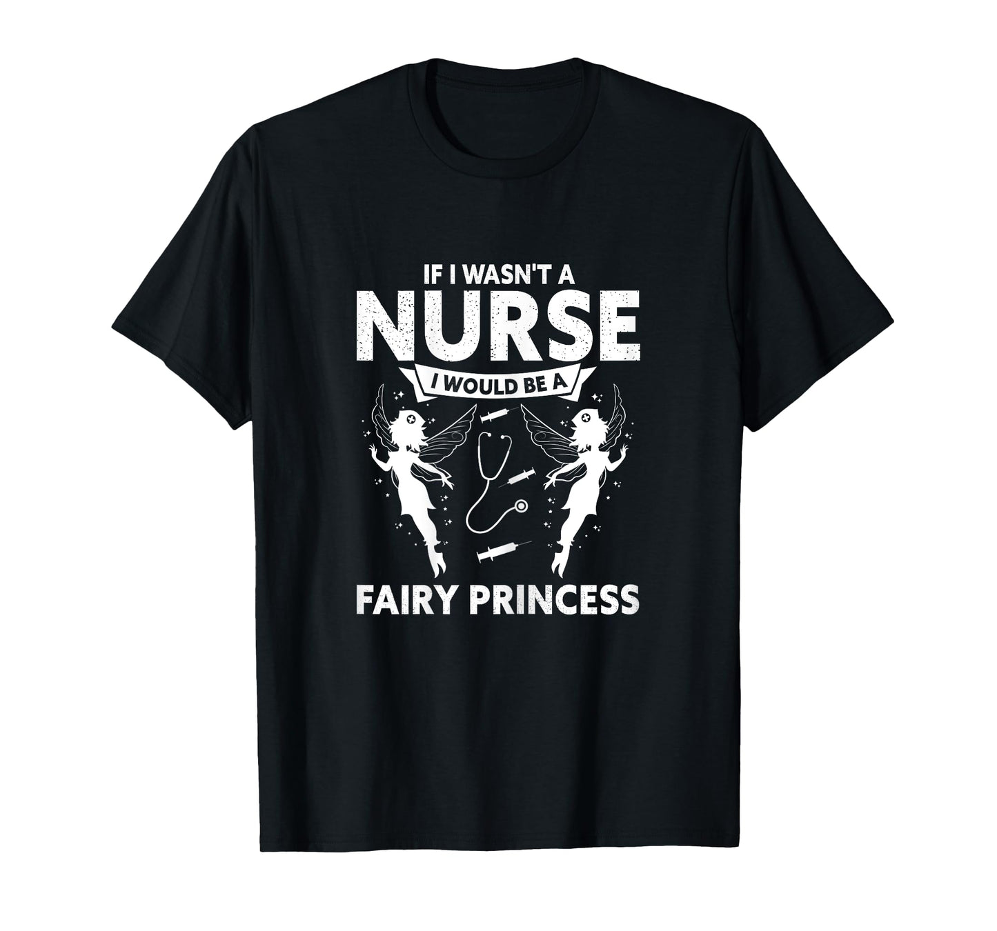 Nurse Fairy Princess Mum Fairies Nursing Always T-Shirt