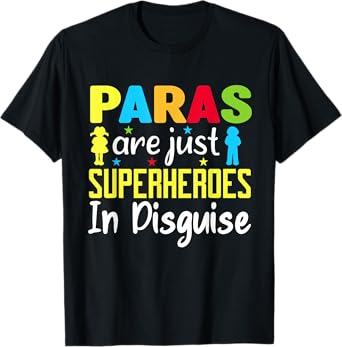 Paraprofessional Teacher Are Just Superheroes In Disguise T-Shirt