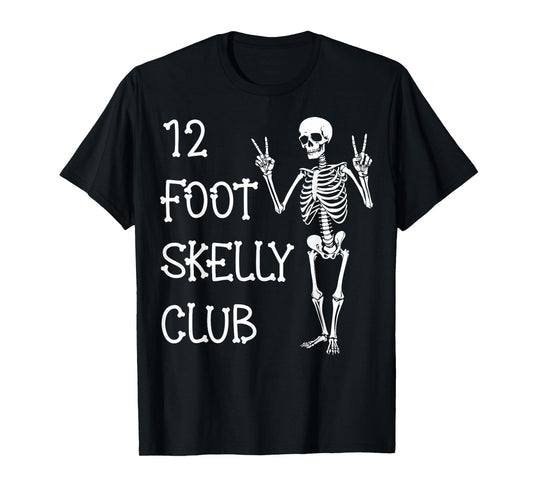 12 Foot Skelly Club - Halloween T-Shirt
