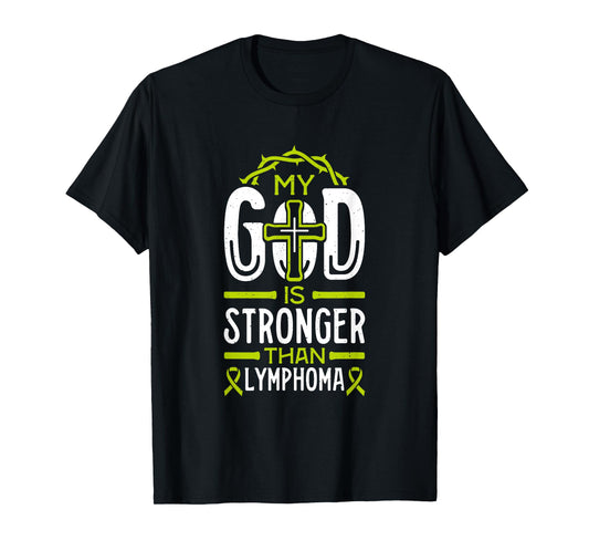 My God is Stronger Than Lymphoma Survivor T-Shirt