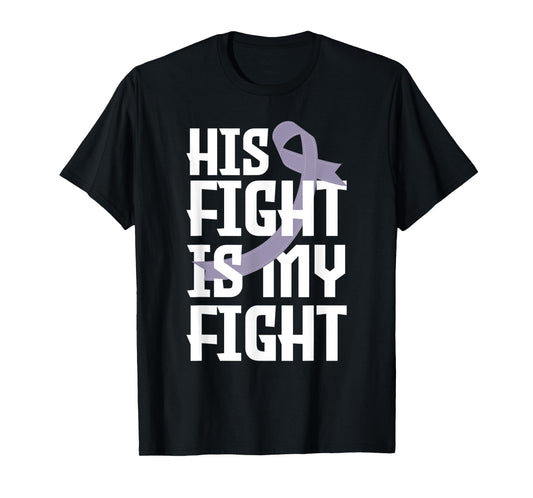 His Fight Is My Fight Husband Testicular Cancer Awareness T-Shirt