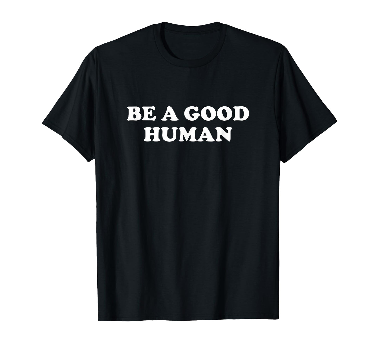 Be A Good Human Positivity 70s Retro Vintage Happy Shirt T-Shirt