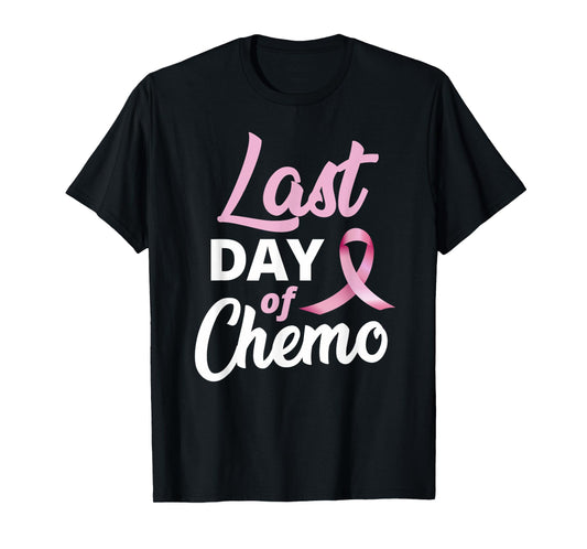 Breast Cancer Last Day Of Chemo Pink Ribbon Recovery T-Shirt