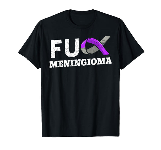 Fuck Meningioma Brain Tumor Meningeal Tumor Cancer Patients T-Shirt