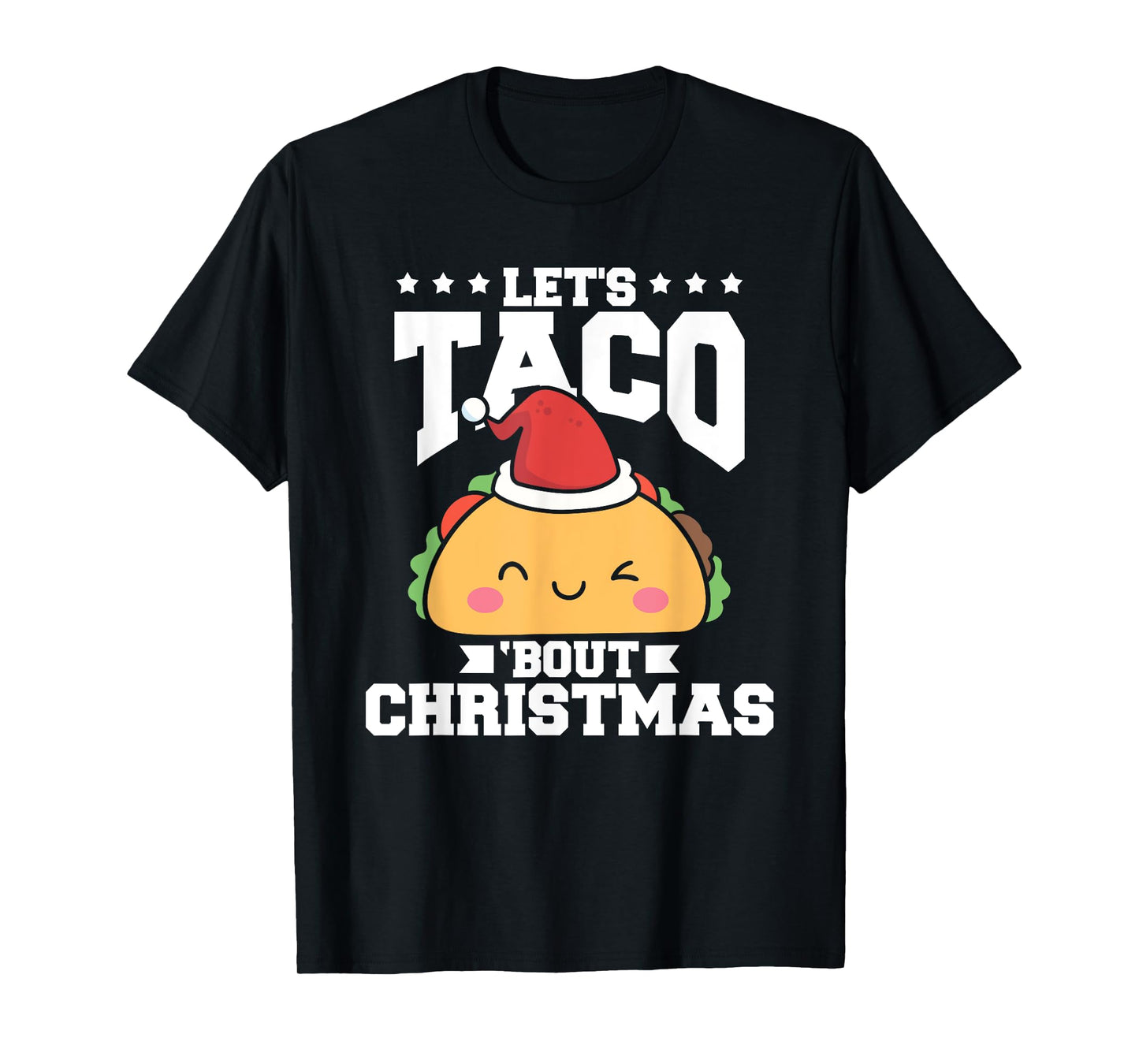 Funny Mexican Food Let's Taco Bout Christmas Taco Lover T-Shirt