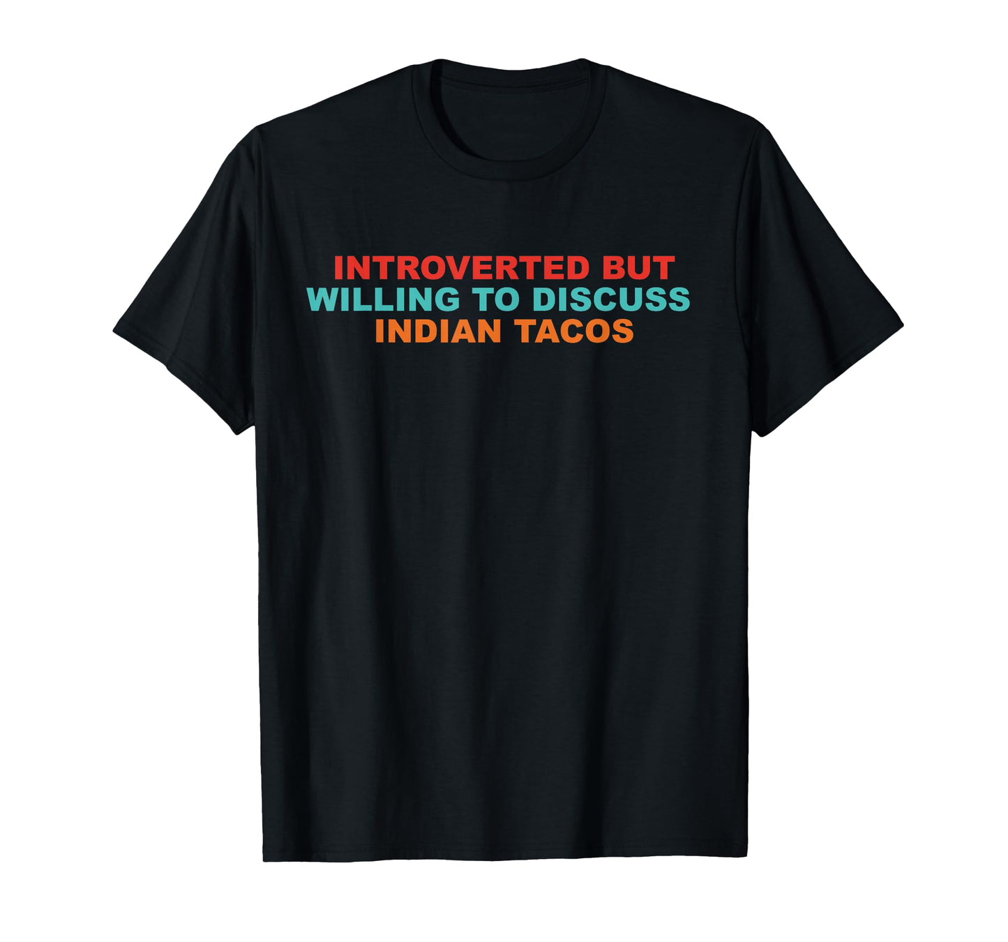 Introverted But Willing to Discuss Indian Tacos Vintage T-Shirt