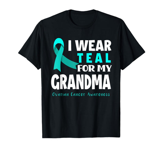 I Wear Teal For My Grandma Support Ovarian Cancer Awareness T-Shirt