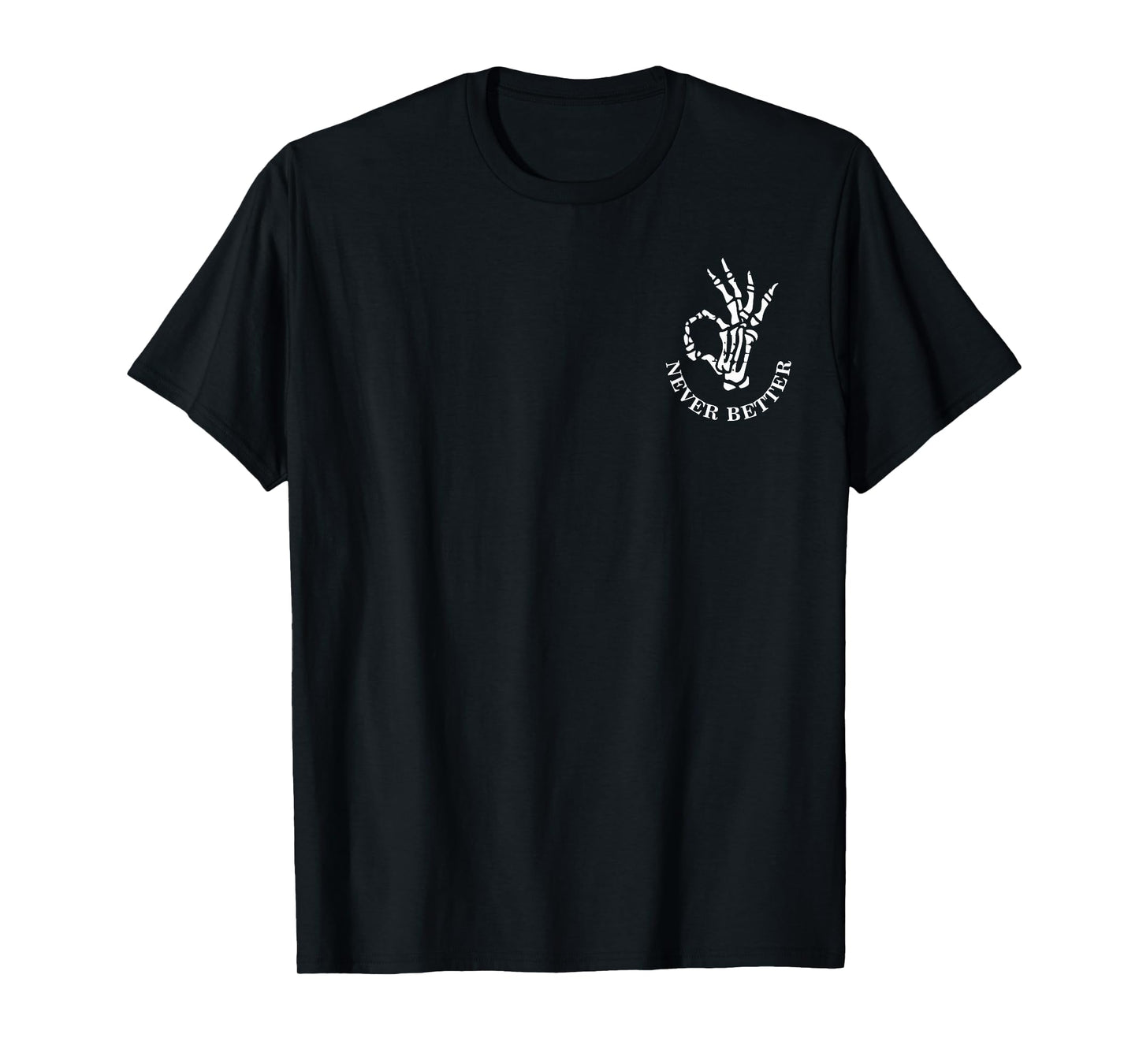 (2 Sided) Never Better Skeleton Messy Bun Drinking Coffee T-Shirt