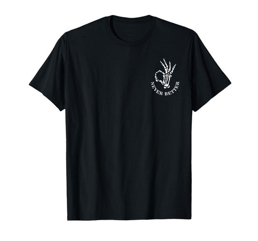 (2 Sided) Never Better Skeleton Messy Bun Drinking Coffee T-Shirt
