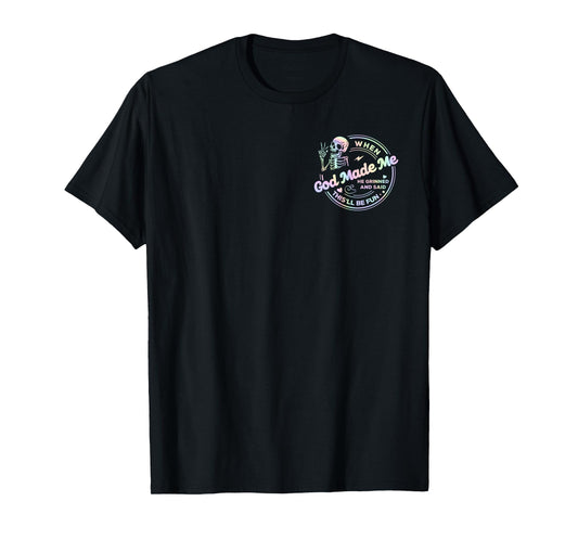 2 Sided When God Made Me He Grinned and Said This'll Be Fun T-Shirt