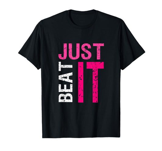 Just Beat It Warrior Breast Cancer Awareness Month Pink T-Shirt