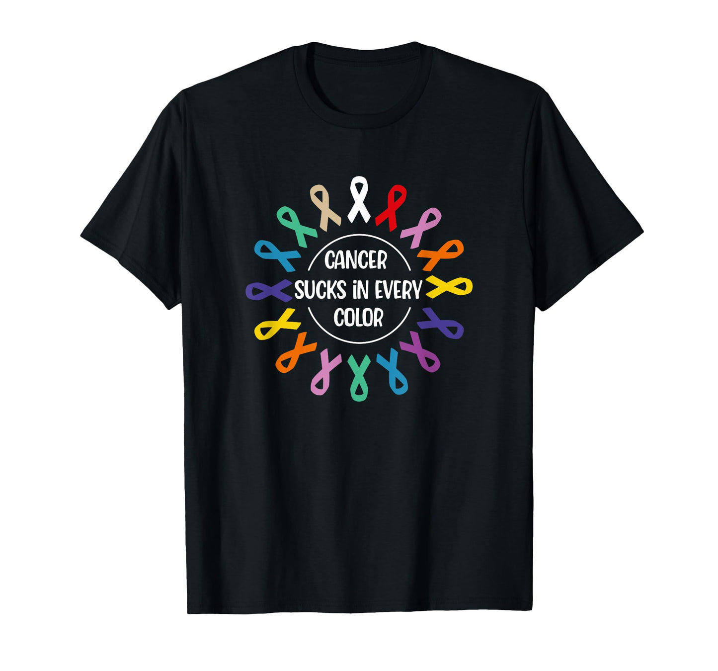 Cancer Sucks In Every Color, Fight Cancer Awareness Ribbons T-Shirt