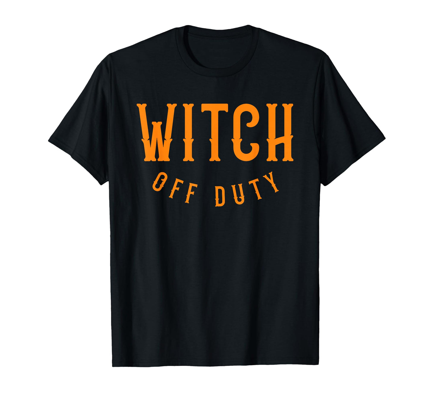 Witch Off Duty Halloween Funny Spooky Season Women Girls T-Shirt