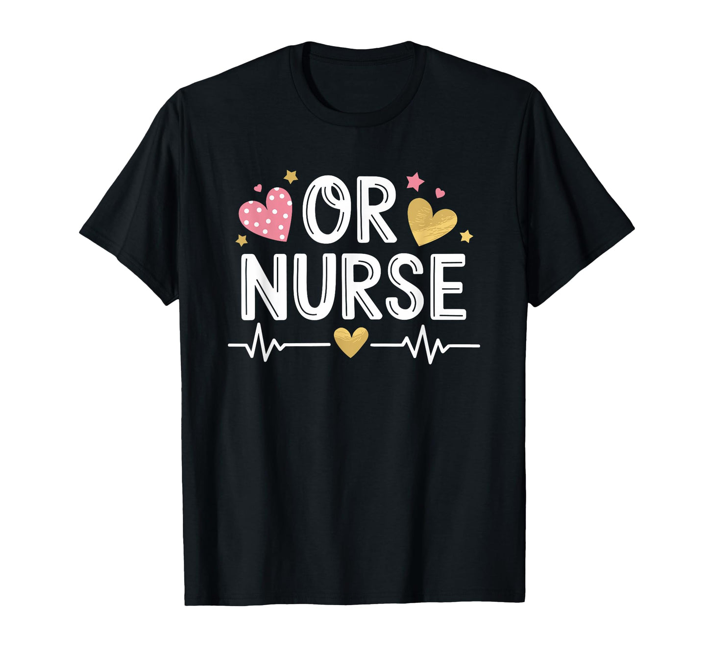 OR Nurses Design OR Nursing Medical Operating Room Nurse T-Shirt