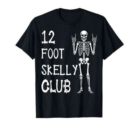 12 Foot Skelly Club - Halloween T-Shirt