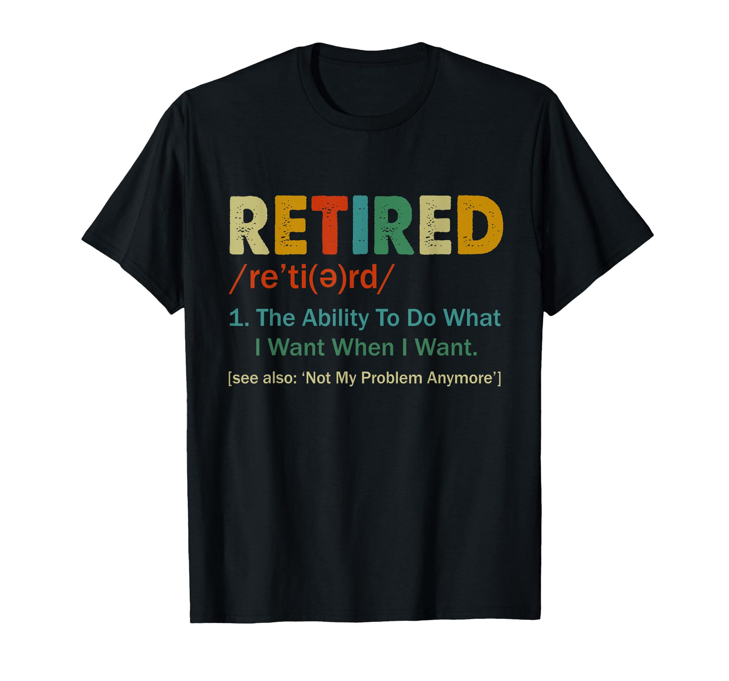 Retired Definition Retirement Definition For Women Men T-Shirt