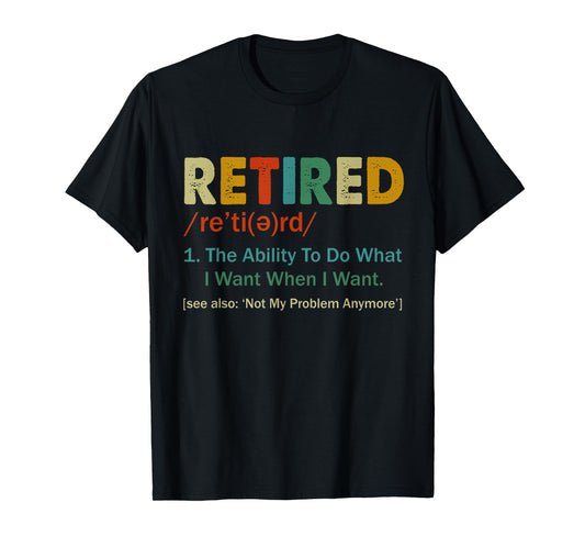 Retired Definition Retirement Definition For Women Men T-Shirt