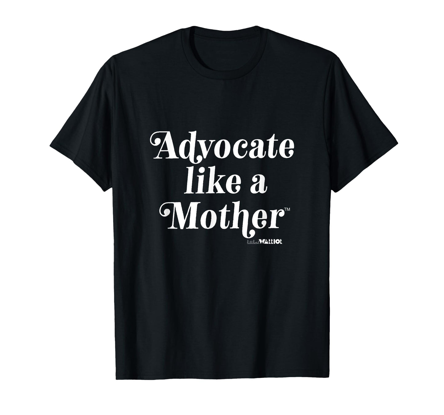 Advocate Like a Mother T-Shirt