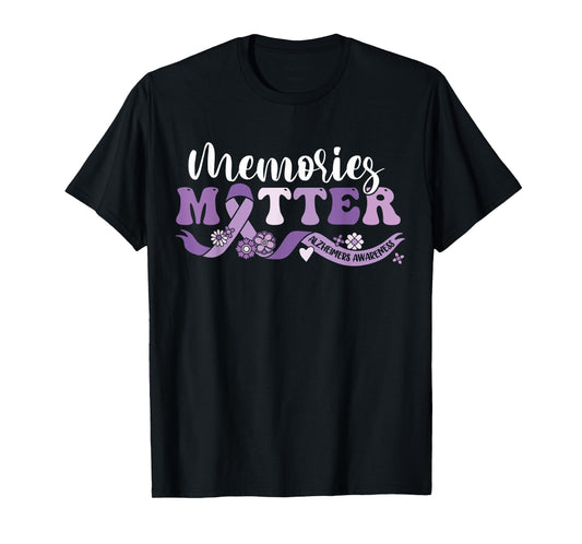 Alzheimer's Awareness Memories Matter We Wear Purple End ALZ T-Shirt