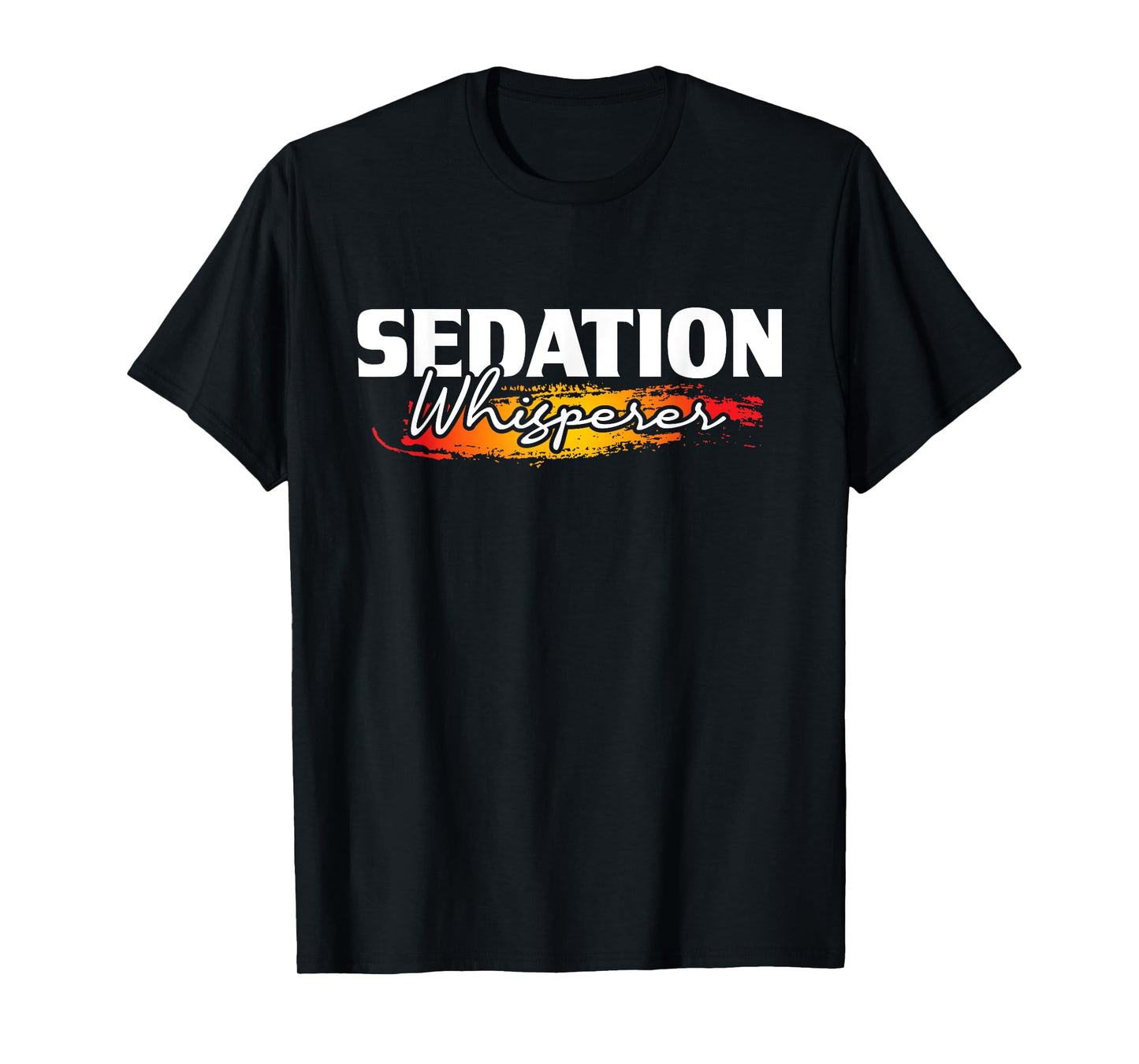 Sedation Whisperer - Anesthetist Anesthesiology Anesthesia T-Shirt