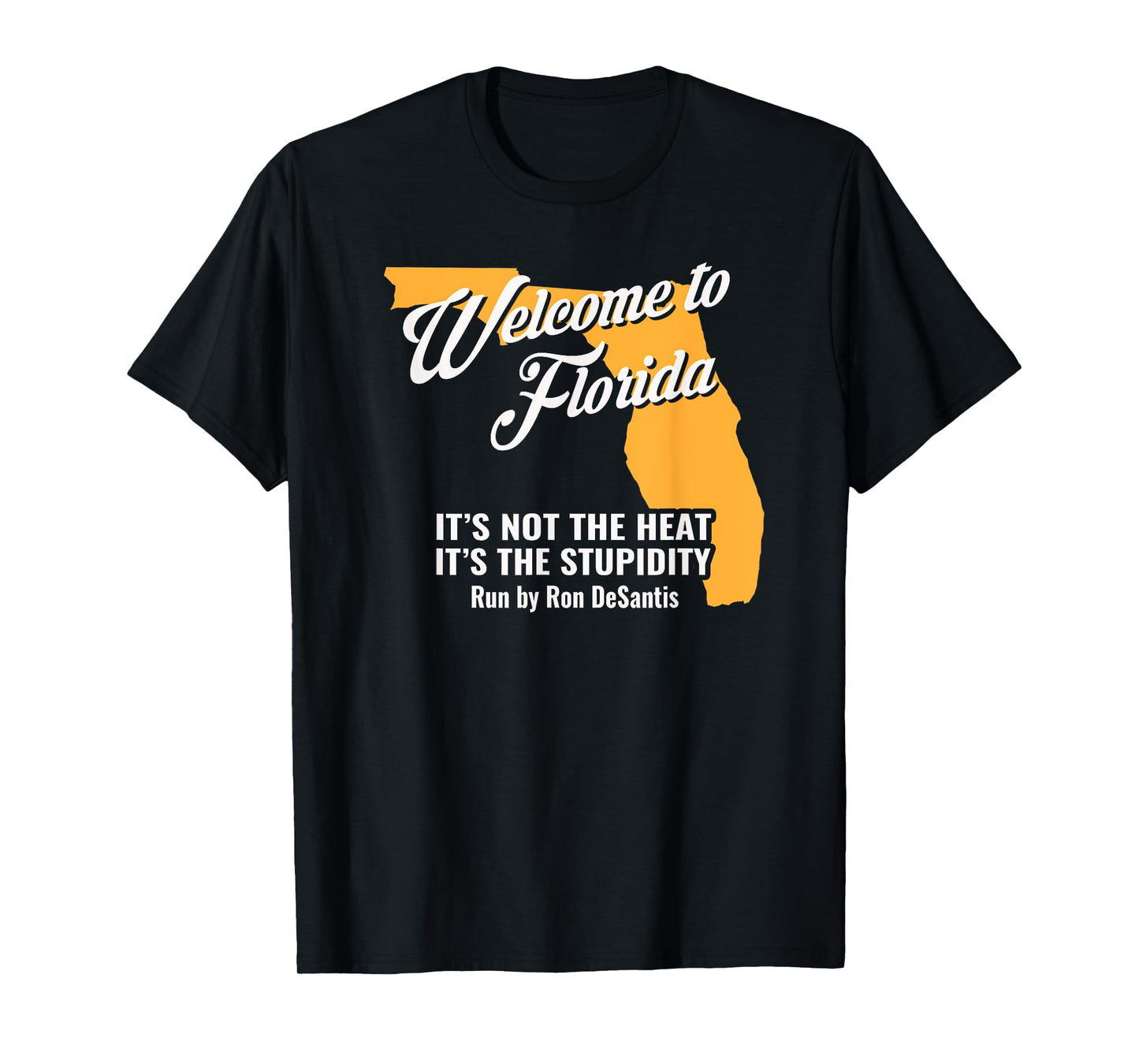 Funny Florida Anti Gov. Ron DeSantis T-Shirt